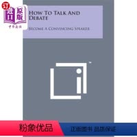 [正版]海外直订How to Talk and Debate: Become a Convincing Speaker