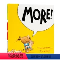 [正版]更多!贪婪宝宝 英文原版绘本 More ! 儿童启蒙英语故事书低幼益智图画早教睡前读物学前亲子阅读Tracey