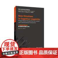 国际认知语言学前沿课题讲座:认知语言学新动向:基于使用的词义和构式义研究9787544667999